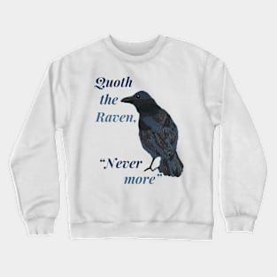 Quoth the Raven, Nevermore Crewneck Sweatshirt